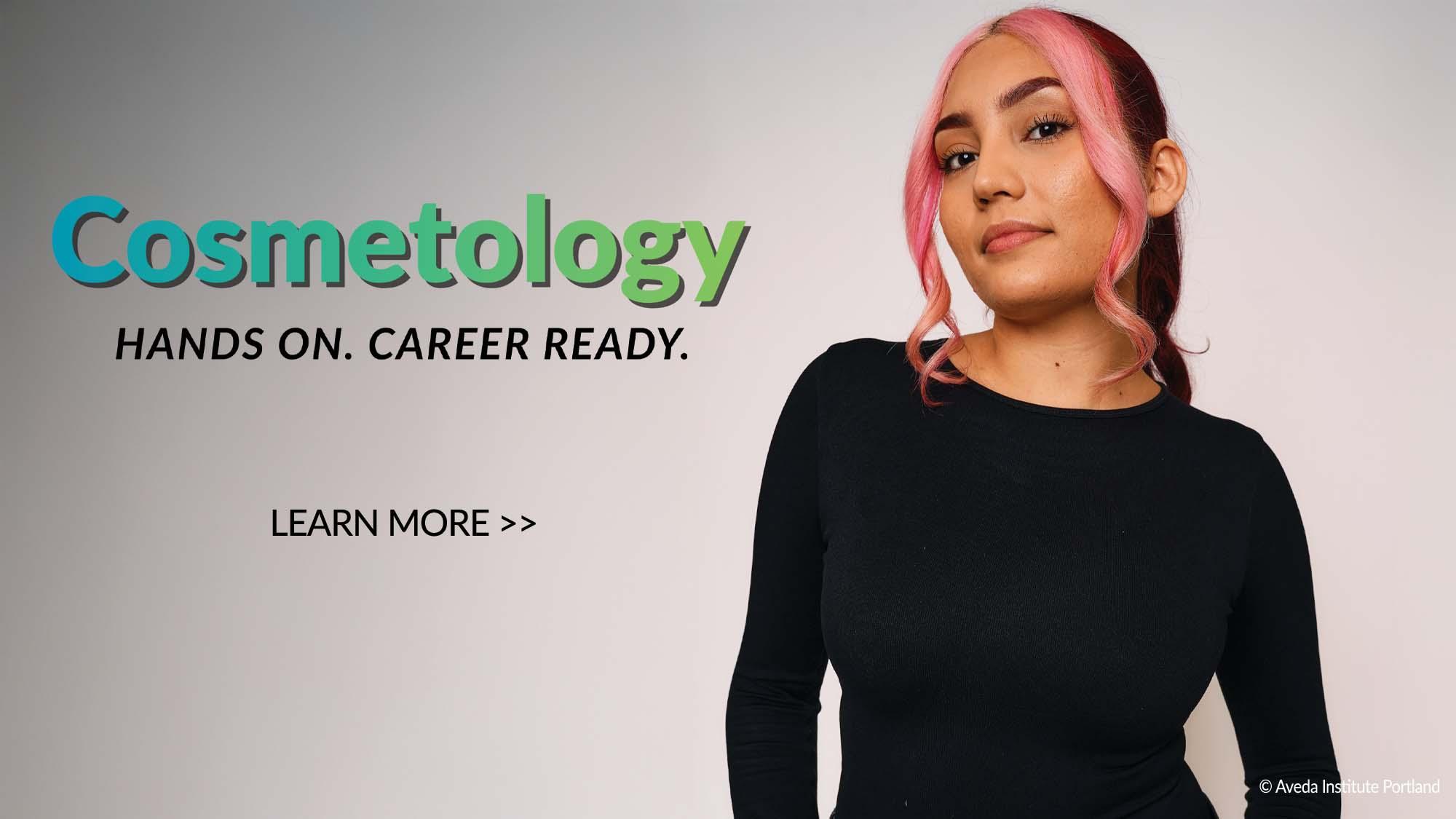 Cosmetology Program: Hands on. Career ready. 