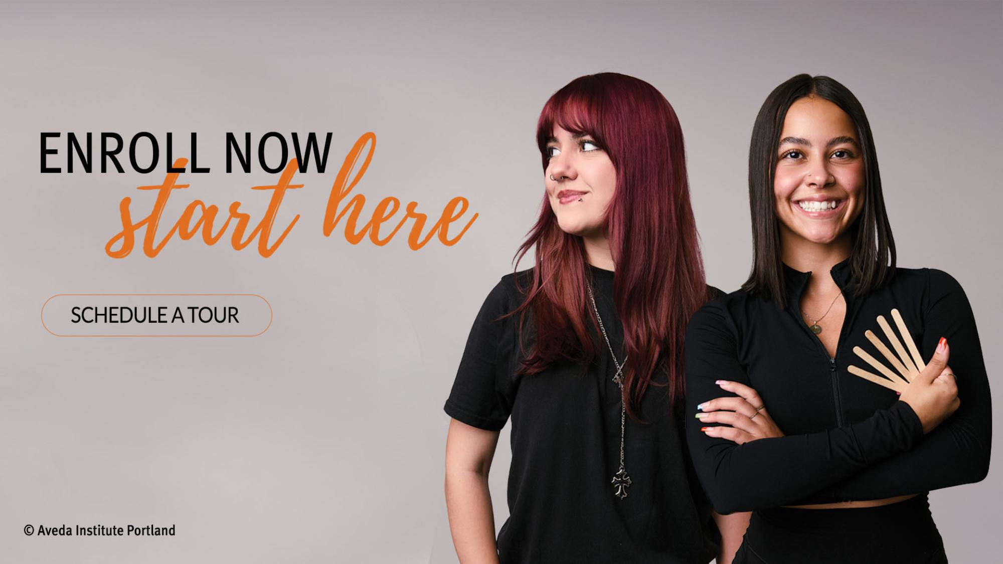 Enroll now. Start here and schedule a tour. 