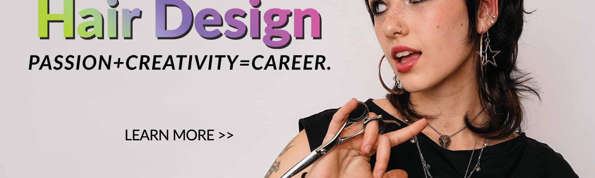 Hair Design Program: passion+creativity=career