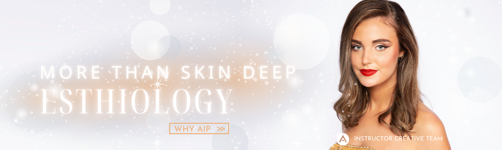 From the AIP Instructor Creative Team, a brunette model with modern sleek waves, bronzed makeup and a golden gown. More than skin deep, learn about the Esthiology program and why AIP.