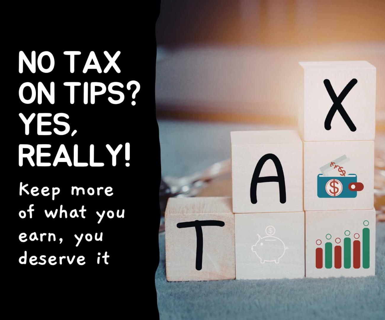 No tax on tips? yes, really! keep more of what you earn in 2025